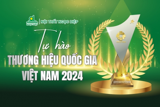 NỘI THẤT NGỌC DIỆP TỰ HÀO ĐÓN NHẬN DANH HIỆU “THƯƠNG HIỆU QUỐC GIA VIỆT NAM 2024”